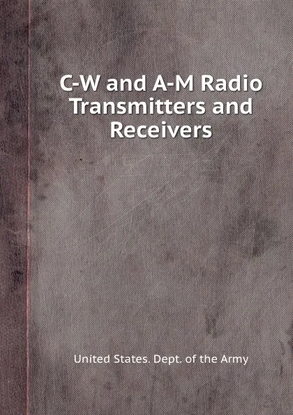 Обложка книги C-W and A-M Radio Transmitters and Receivers, D.o. Army