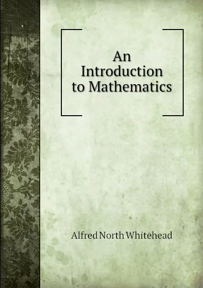 Обложка книги An Introduction to Mathematics, A.N. Whitehead