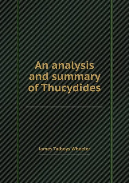 Обложка книги An analysis and summary of Thucydides, J.T. Wheeler