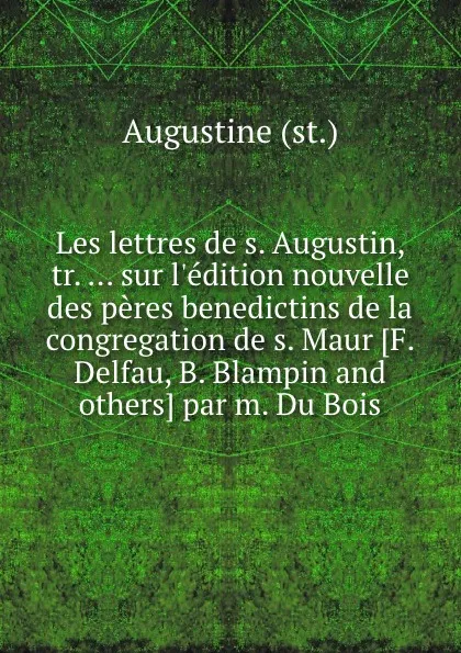 Обложка книги Les lettres de s. Augustin, Augustine