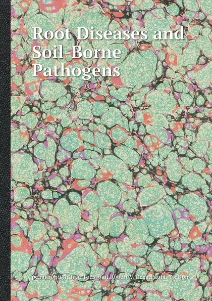 Обложка книги Root Diseases and Soil-Borne Pathogens, T.A. Toussoun, R.V. Bega, P.E. Nelson