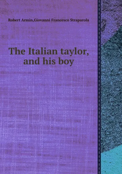 Обложка книги The Italian taylor, and his boy, G.F. Straparola, Robert Armin