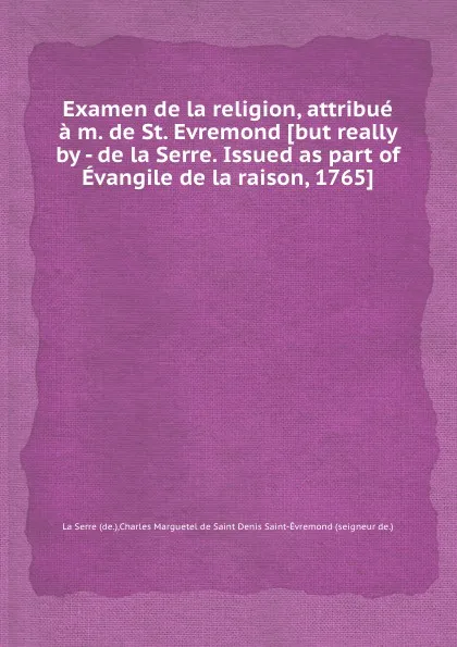 Обложка книги Examen de la religion, attribue a m. de St. Evremond but really by - de la Serre. Issued as part of Evangile de la raison, 1765, C.M. de Saint