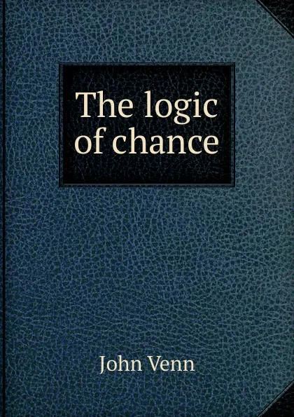 Обложка книги The logic of chance, John Venn