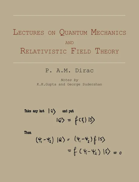 Обложка книги Lectures on Quantum Mechanics and Relativistic Field Theory, P. A.M. Dirac