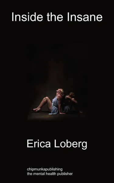 Обложка книги Inside the Insane, Erica Loberg