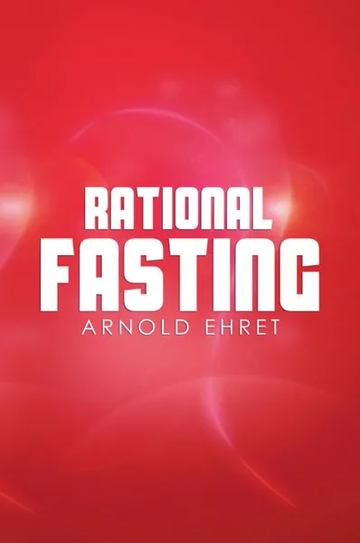 Обложка книги Rational Fasting, Arnold Ehret