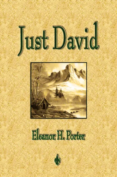 Обложка книги Just David, Eleanor H. Porter, Eleanor H. Porter