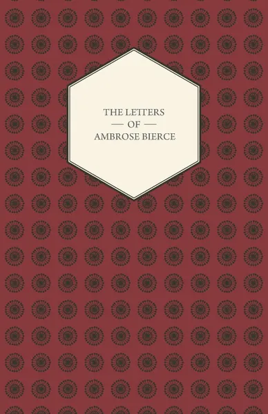 Обложка книги The Letters of Ambrose Bierce, Bertha Clark Pope