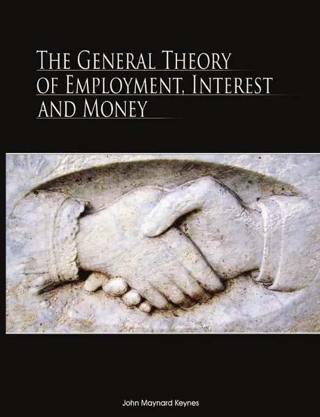 Обложка книги The General Theory of Employment, Interest, and Money, John Maynard Keynes