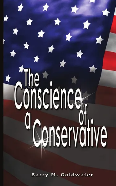 Обложка книги Conscience of a Conservative, Barry Goldwater