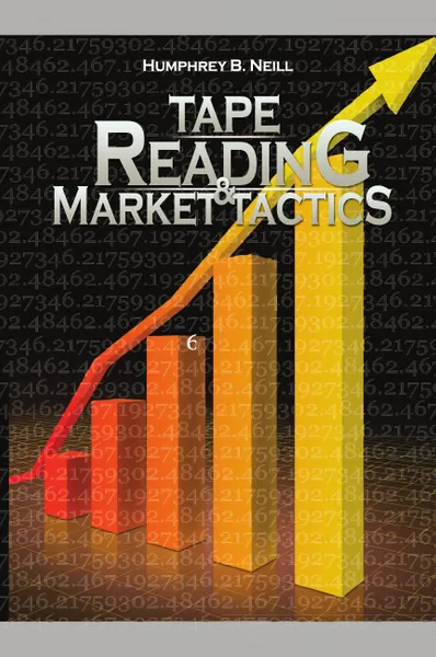 Обложка книги Tape Reading . Market Tactics, Humphrey B Neill