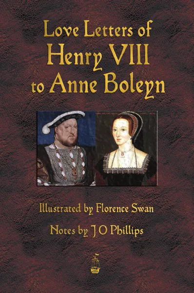 Обложка книги Love Letters of Henry VIII to Anne Boleyn, Henry VIII