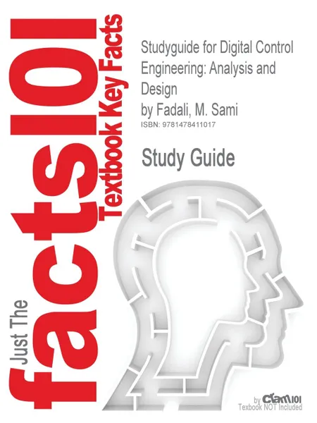 Обложка книги Studyguide for Digital Control Engineering. Analysis and Design by Fadali, M. Sami, ISBN 9780123744982, Cram101 Textbook Reviews