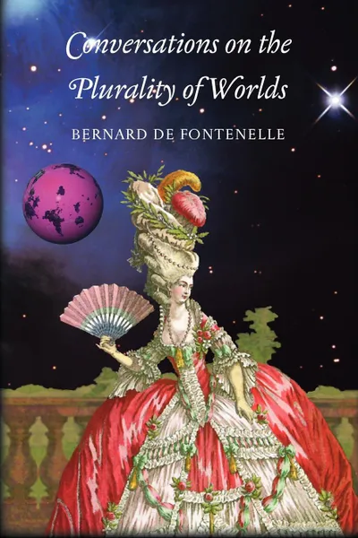 Обложка книги Conversations on the Plurality of Worlds, Bernard de Fontenelle, Elizabeth Gunning