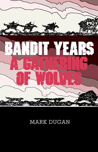 Обложка книги Bandit Years, Mark Dugan