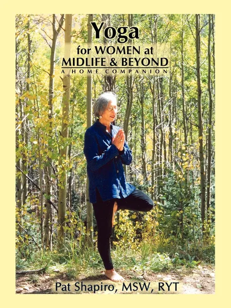 Обложка книги Yoga for Women at Midlife and Beyond, Pat Shapiro, Patricia Gottlieb Shapiro