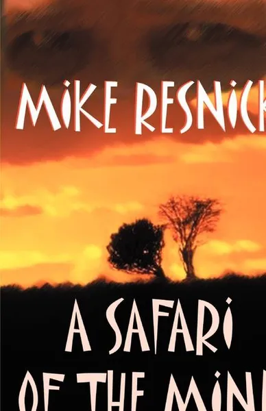 Обложка книги A Safari of the Mind, Mike Resnick