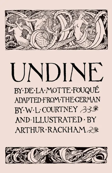 Обложка книги Undine, Friedrich De La Motte-Fouqu, W. L. Courtney