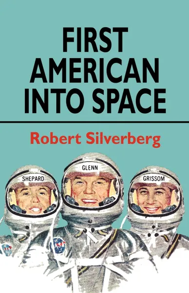 Обложка книги First American Into Space, Robert Silverberg