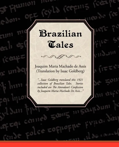 Обложка книги Brazilian Tales, Joaquim Maria Machado De Assis, Goldberg Isaac Goldberg, Isaac Goldberg