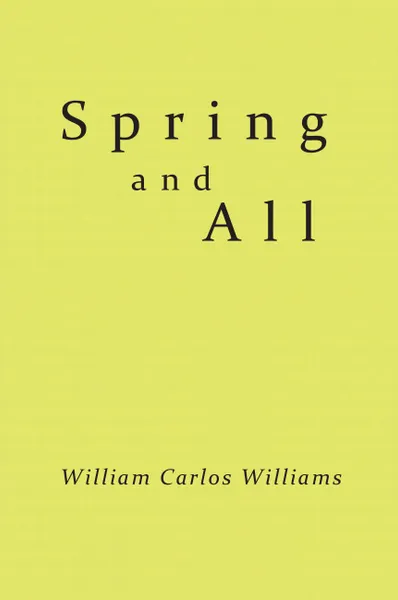 Обложка книги Spring and All, William Carlos Williams