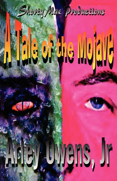 Обложка книги A Tale of the Mojave, Jr. Arley Owens, Arley Owens Jr