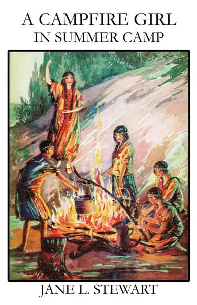 Обложка книги A Campfire Girl in Summer Camp, Jane L. Stewart