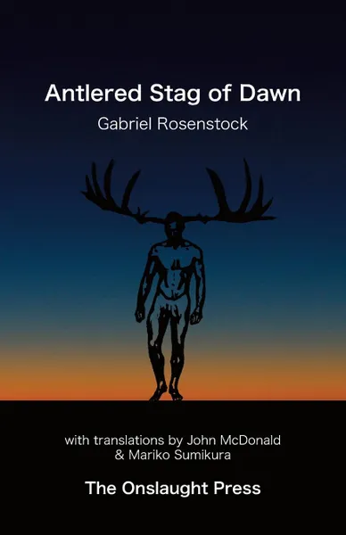 Обложка книги Antlered Stag of Dawn, Gabriel Rosenstock, Mariko Sumikura, John McDonald