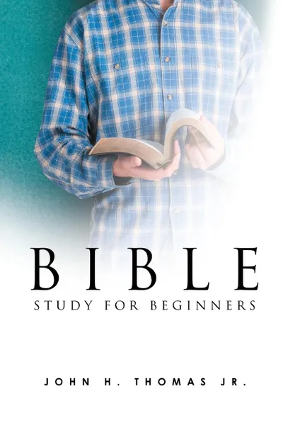 Обложка книги Bible Study for Beginners, John H. Thomas Jr.