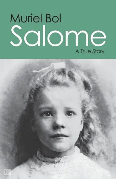 Обложка книги Salome - A True Story, Muriel Bol