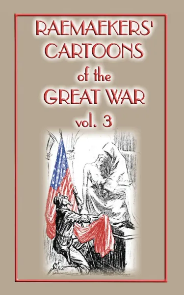 Обложка книги RAEMAEKERS CARTOONS of the GREAT WAR vol. 3, Louis Raemaekers