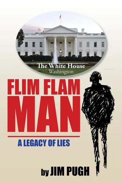 Обложка книги Flim Flam Man. A Legacy of Lies, Jim Pugh