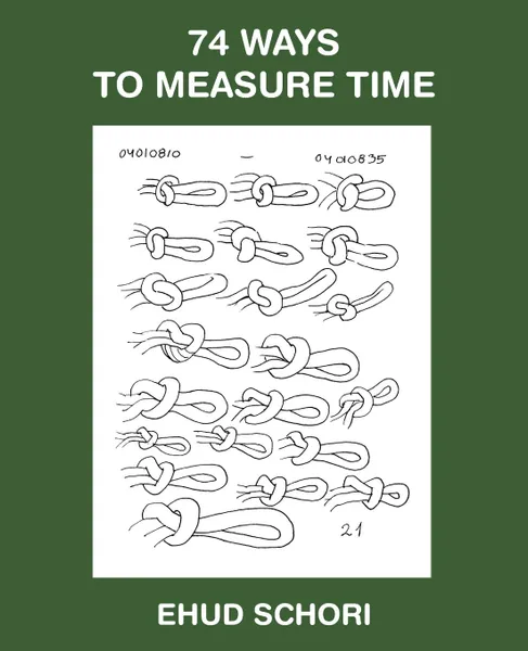 Обложка книги 74 WAYS TO MEASURE TIME, Ehud Schori