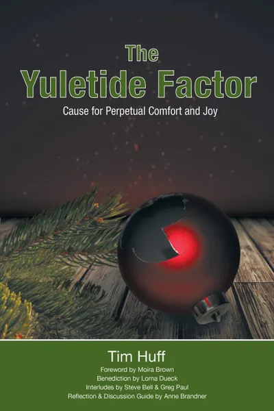 Обложка книги The Yuletide Factor. Cause for Perpetual Comfort and Joy, Tim Huff