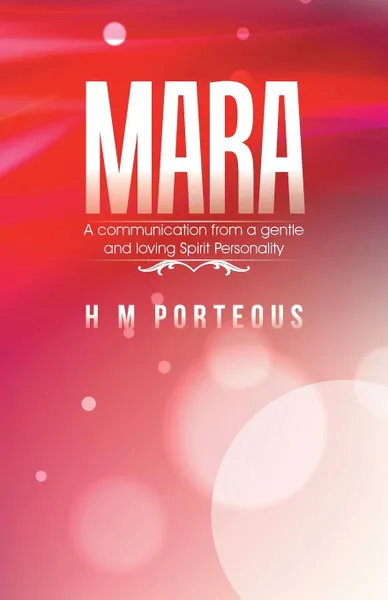 Обложка книги MARA. A communication from a gentle and loving Spirit Personality, H M Porteous