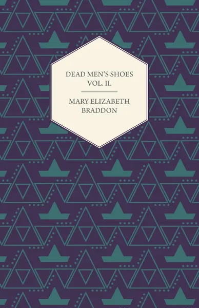 Обложка книги Dead Men.s Shoes Vol. II., Mary Elizabeth Braddon