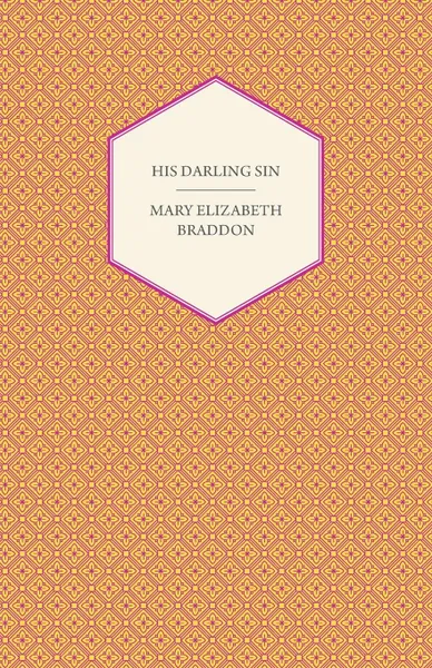 Обложка книги His Darling Sin, Mary Elizabeth Braddon