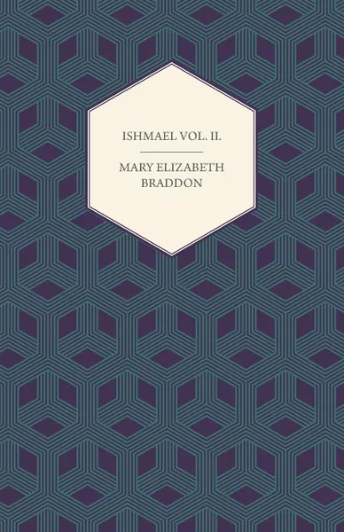 Обложка книги Ishmael Vol. II., Mary Elizabeth Braddon