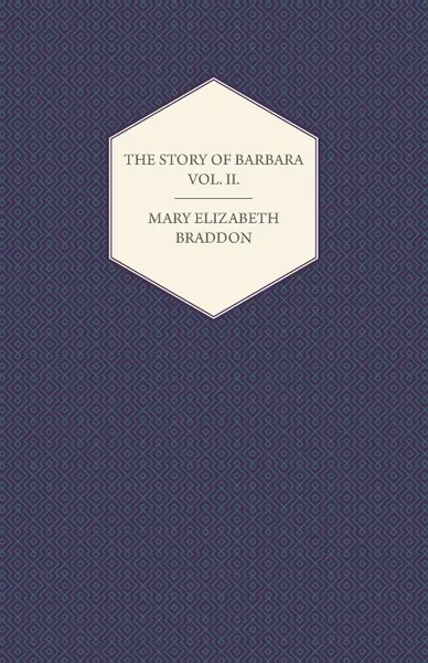 Обложка книги The Story of Barbara Vol. II., Mary Elizabeth Braddon