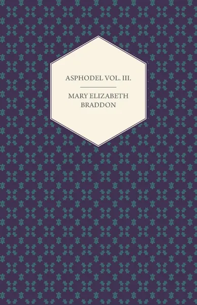 Обложка книги Asphodel Vol. III., Mary Elizabeth Braddon