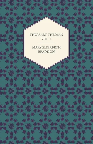 Обложка книги Thou Art the Man Vol. I., Mary Elizabeth Braddon