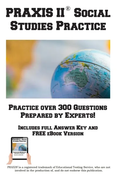 Обложка книги PRAXIS Social Studies Practice.. Practice test questions for the PRAXIS Social Studies Test, Complete Test Preparation Inc.