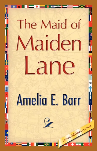 Обложка книги The Maid of Maiden Lane, Amelia E. Barr