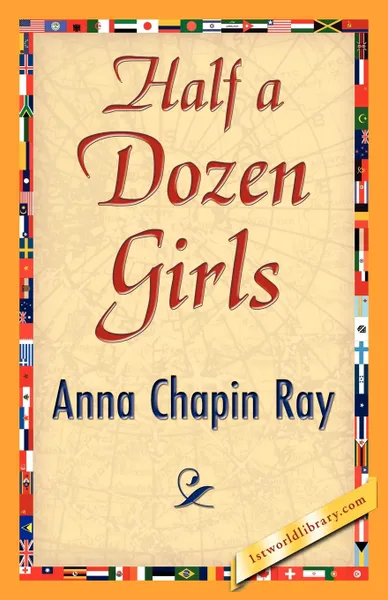Обложка книги Half a Dozen Girls, Anna Chapin Ray