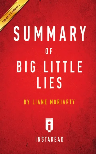 Обложка книги Summary of Big Little Lies. by Liane Moriarty . Includes Analysis, Instaread Summaries