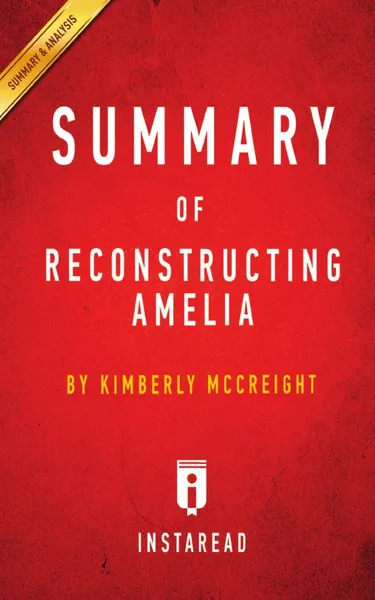 Обложка книги Summary of Reconstructing Amelia. by Kimberly McCreight . Includes Analysis, Instaread Summaries