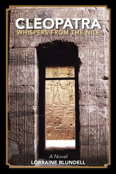 Обложка книги CLEOPATRA. WHISPERS FROM THE NILE, LORRAINE BLUNDELL