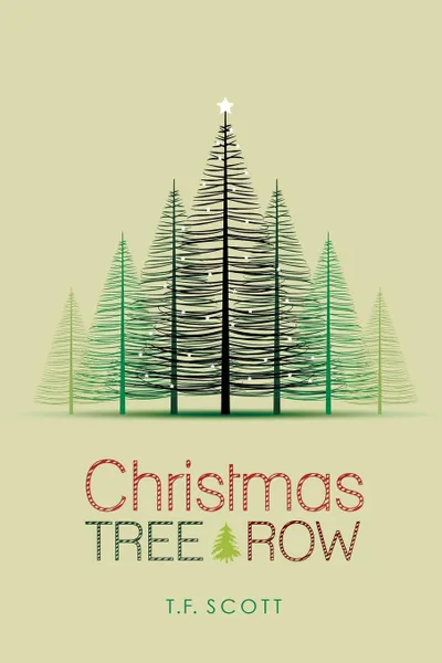 Обложка книги Christmas Tree Row, T.F. Scott