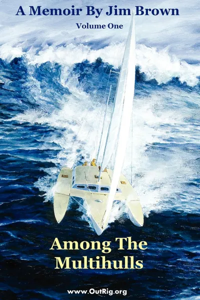 Обложка книги Among The Multihulls. Volume One, Jim Wesley Brown